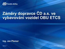 Záměry dopravce ČD a.s. ve vybavování vozidel OBU ETCS
