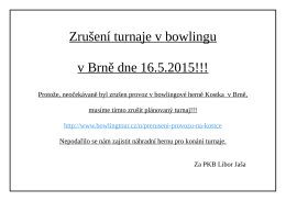 Zrušení turnaje v bowlingu v Brně dne 16.5.2015!!!