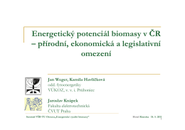 Weger - Potenciál biomasy v ČR - přírodní, legislativní a ekonomické