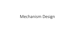 Mechanism Design – Basic Information