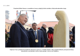 31. 3. 2016 Prezident Miloš Zeman s manželkou Ivanou zahájil již
