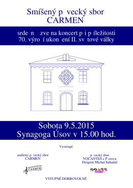 Smíšený pěvecký sbor CARMEN Sobota 9.5.2015 Synagoga Úsov v