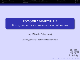 FOTOGRAMMETRIE 2 Fotogrammetrická dokumentace deformace