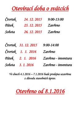 Otevírací doba o svátcích Otevřeno od 8.1.2016