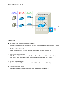 Základy networkingu II - VLAN Výhody VLAN • Nezávislost mezi