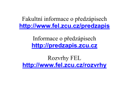 Fakultní informace o předzápisech http://www.fel.zcu.cz/predzapis