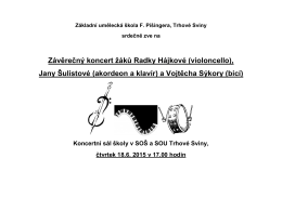 Závěrečný koncert žáků Radky Hájkové (violoncello), Jany Šulistové