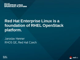 Red Hat Enterprise Linux is a foundation of RHEL OpenStack platform.