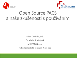 Open Source PACS a naše zkušenosti s používáním
