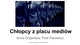 Chłopcy z placu mediów, Anna Dryjańska, Piotr Pacewicz