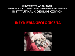 inżynieria geologiczna - Instytut Nauk Geologicznych Uniwersytetu