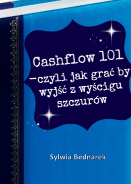 Cashflow 101, czyli jak grać by wyjść z wyścigu szczurów?