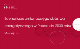 Scenariusze zmian zasięgu ubóstwa energetycznego w Pol... 2030