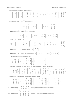 1. Obliczyć (3A + C)BT dla macierzy A = 1 2 3 0 1 1 1 2 2 −2 3 1 2 −2