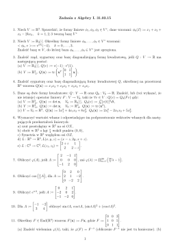 Zadania z Algebry I. 31.03.15 1. Niech V := R3. Sprawdzić, że formy