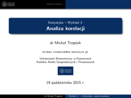 Wykład3 Analiza korelacji - Uniwersytet Ekonomiczny w Katowicach