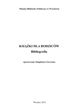 Bibliografia dla rodziców - Miejska Biblioteka Publiczna we Wrocławiu
