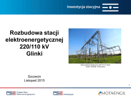 Prezentacja Glinki - Rozbudowa stacji elektroenergetycznej 220/110