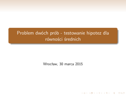 Problem dwóch prób - testowanie hipotez dla równosci srednich