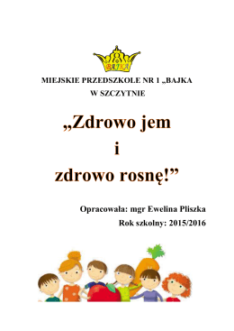 Opracowała: mgr Ewelina Pliszka Rok szkolny: 2015/2016