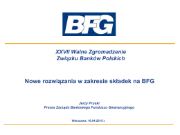 Prezentacja Prezesa BFG - Bankowy Fundusz Gwarancyjny