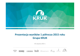 Prezentacja wyników 1 półrocza 2015 roku Grupa KRUK