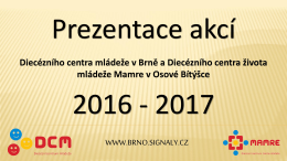 Prezentace-akci 2016-2017 - Diecézní centrum mládeže Brno