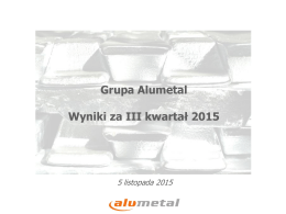 Grupa Alumetal wyniki finansowe na 3Q 2015 prezentacja