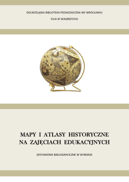 Mapy i atlasy historyczne na zajęciach edukacyjnych