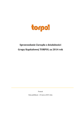 Sprawozdanie Zarządu z działalności Grupy Kapitałowej TORPOL