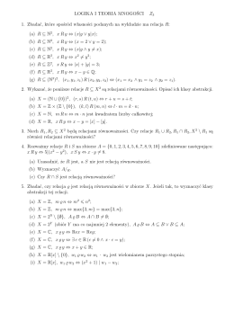 LOGIKA I TEORIA MNOGOŚCI Z3 1. Zbadać, które spośród