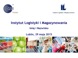 Prezentacja – Instytut Logistyki i Magazynowania