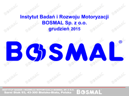 Bez tytułu slajdu - Instytut Badań i Rozwoju Motoryzacji BOSMAL Sp