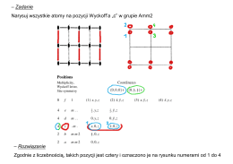 – Zadanie Narysuj wszystkie atomy na pozycji Wyckoff`a „c” w grupie