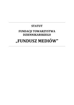 Statut Fundacji Fundusz Mediów