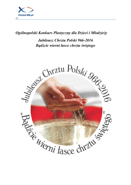 Bądźcie wierni łasce chrztu świętego . Jubileusz Chrztu Polski 966