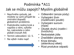 Podmínka *A11 Jak se můžu zapojit? Myslím globálně