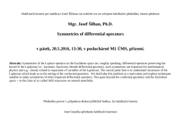 Mgr. Josef Šilhan, Ph.D. Symmetries of differential operators v pátek