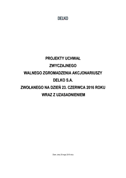 Projekty uchwał na ZWZA Delko 23.06.2016 wraz z