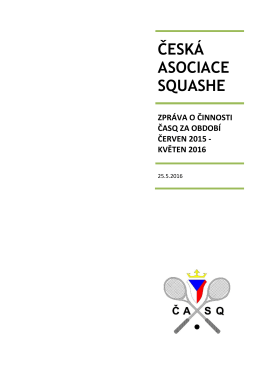 Zpráva o činnosti ČASQ - Česká asociace squashe
