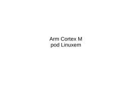 Arm Cortex M pod Linuxem