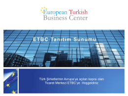 ETBC Tanıtım Sunumu - ETBC European Turkish Business Center