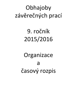 Obhajoby závěrečných prací 9. ročník 2015/2016 Organizace a