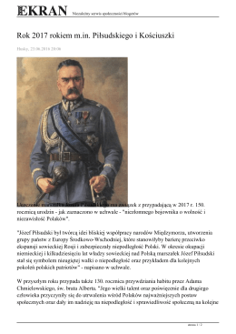 Rok 2017 rokiem m.in. Piłsudskiego i Kościuszki