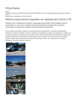 Policja Śląska Mobilna stacja kontroli pojazdów we wspólnej akcji