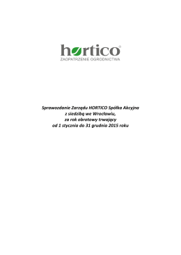 20160613_HORTICO_sprawozdanie zarządu_2015