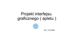 Projekt interfejsu graficznego ( apletu )