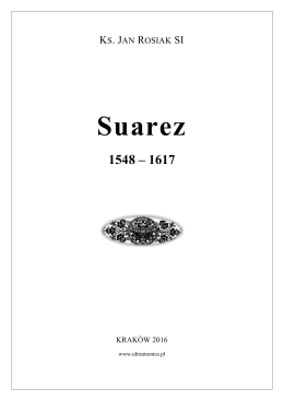 Suarez. 1548 – 1617. Franciszek Suarez SI.