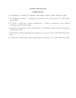 Analiza Matematyczna LITERATURA 1. W. Leksiński, J. Nabiałek, W