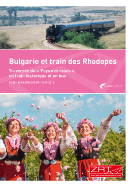 Bulgarie et train des Rhodopes Traversée du « Pays des roses